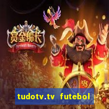 tudotv.tv futebol ao vivo